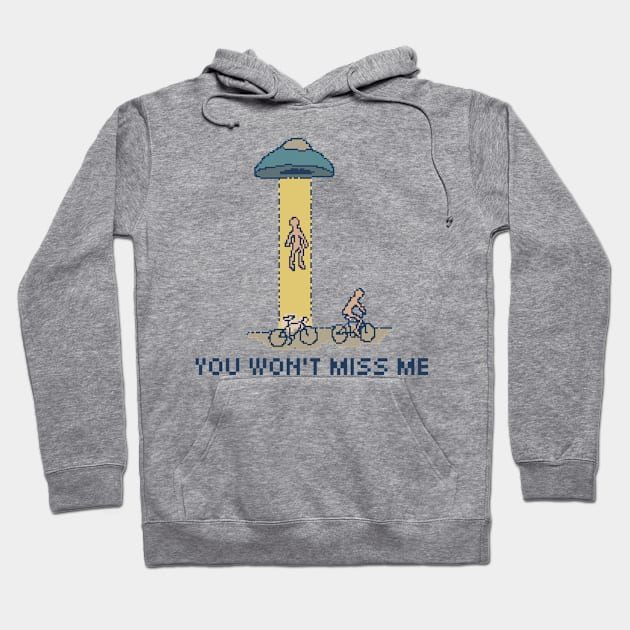 You Won't Miss Me - Pixel Art Hoodie by pxlboy